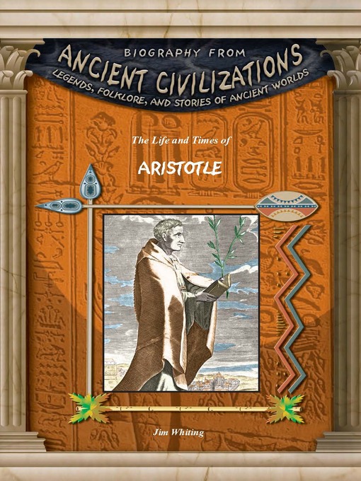 Title details for The Life and Times of Aristotle by Jim Whiting - Available